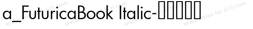 a_FuturicaBook Italic字体转换